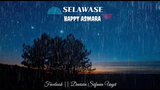 Download HAPPY ASMARA || SELAWASE \ MP3