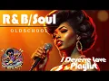 Lagu R\u0026B/Soul | Reduce Stress with some Old-School Grooves | I Deserve Love Playlist