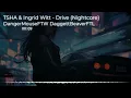 Nightcore - Drive (TSHA & Ingrid Witt)
