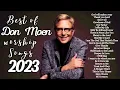Best of Don Moen Worship Songs