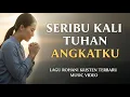 Seribu Kali Tuhan Angkatku | Lagu Rohani Kristen Terbaru  yang Menguatkan Iman