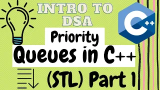 STL Priority Queues in C Max Heap Data Structures