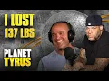 Tyrus on Losing 137 LBS and the Mental War of Weight Loss