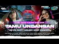DJ TAMU UNDANGAN STYLE PARTY X MELODY DROP ENAKEUN SPESIAL SAD REMIX NEW VIRAL 