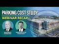 Webinar Recap 2024 Parking Cost Study