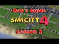 Rob s Guide to SimCity 4 - Lesson 2