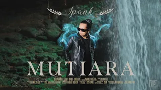 ipank mutiara official music video