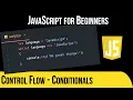 Control Flow - Conditionals