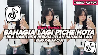 dj bahagia lagi piche kota bila nanti kita berdua telah bahagia lagi elart remix full song viral 
