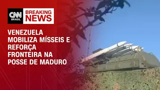 Venezuela mobiliza mísseis e reforça fronteira na posse de Maduro | BASTIDORES CNN