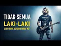 Lagu Tidak Semua Laki-Laki – Basoefi Sudirman | Slow Rock Versi Venly Mo’: Lebih Emosional \u0026 Gagah!