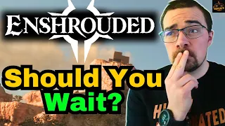 Enshrouded in 2026 Should You Play Now or Wait for 1 0