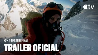 K2 - O Desafio Final — Trailer oficial | Apple TV