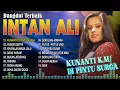 DANGDUT TERBAIK INTAN ALI | Kunanti Di Pintu Surga, Gubuk Derita, Khayalan Masa Lalu