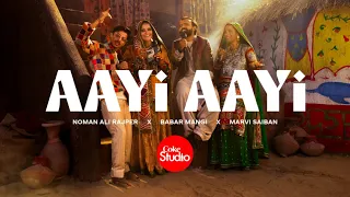 Coke Studio Pakistan | Season 15 | Aayi Aayi | Noman Ali Rajper x Marvi Saiban x Babar Mangi