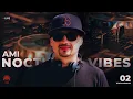 Lagu Ami – Nocturnal Vibes (Ep. 02) | Melodic House \u0026 Techno [LIVE DJ Set]