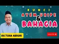Lagu KH. TOHA ABRORI, KEPINGIN URIPE AYEM DAN BAHAGIA, INI DIA KUNCINYA.