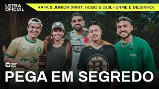 Pega Em Segredo - Rafa & Junior (Part. Hugo & Guilherme e Dilsinho) [Letra Oficial]