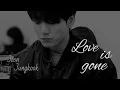 [Vietsub + Lyrics] 𝐿𝑜𝑣𝑒 𝑖𝑠 𝑔𝑜𝑛𝑒 (𝐴𝑐𝑜𝑢𝑠𝑡𝑖𝑐) - 𝑆𝑙𝑎𝑛𝑑𝑒𝑟; 𝐷𝑦𝑙𝑎𝑛 𝑀𝑎𝑡𝑡ℎ𝑒𝑤| Jungkook BTS (fmv)