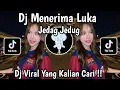Lagu DJ MENERIMA LUKA JEDAG JEDUG SLOW VIRAL TIKTOK TERBARU 2025