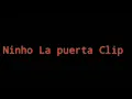 Ninho La Puerta (CLIP)
