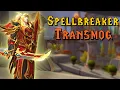 The Best Spellbreaker Transmogs for Warriors and Paladins