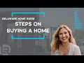 Steps to Buying a Delaware Home Delaware Home Guide