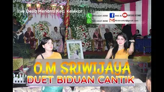 Download Duet Dua Biduan Cantik || OM SRIWIJAYA Musik Palembang|| Show Desa Menanti #APV Production MP3