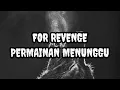 For Revenge - Permainan Menunggu (lirik)