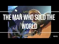 The Man Who Sold the World by Nirvana (Lyric Video)