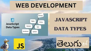 Web Development JAVASCRIPT DATA TYPES DETAIL EXPLANATION in Telugu Lesson - 7