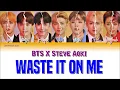 STEVE AOKI - Waste It On Me feat. BTS (Lyric Video) [VEVO lyrics]