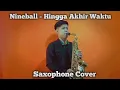 Download Lagu Nineball - Hingga Akhir Waktu (Saxophone Cover)
