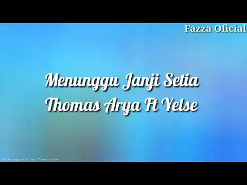 Download MP3 Menunggu Janji Setia - Thomas Arya Ft Yelse ( Lirik )