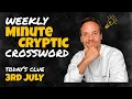 Weekly MinuteCryptic Crossword Friday 3rd July