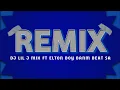 Download Lagu REFIX ELTON BOY BANM BEAT SA FT DJ LIL J MIX OKAP HIT TIKTOK 2025