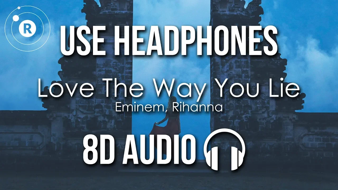 Eminem, Rihanna - Love The Way You Lie (8D AUDIO)