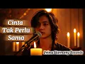 Lagu Cinta Tak Perlu Sama | Lagu Pop Melayu Romantis \u0026 Penuh Makna 2025