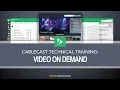 Cablecast Technical Training on Demand