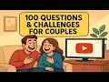 100 Questions Challenges for Couples Fun Deep Relationship Game