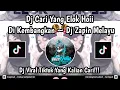 Lagu DJ CARI YANG ELOK HOII DI KEMBANGKAN ~ DJ ZAPIN MELAYU VIRAL TIKTOK 2025