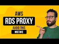 AWS RDS Proxy Not Working Like You Hoped Watch This