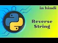 20 Ways to reverse a string in python Python tutorial in Hindi