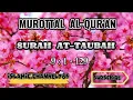 MUROTTAL AL-QUR'AN SURAH AT-TAUBAH 9:1-129#bacaanalquran #hafizalquran#alquran#ngaji #murottalmerdu