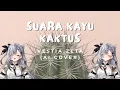 Download Lagu Suara Kayu - Kaktus (Vestia Zeta AI Cover) With Lyrics
