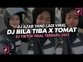 Download Lagu DJ BILA TIBA X TOMAT TOMAT REMIX‼️ DJ AZAB REMIX DJ NANSUYA VIRAL TIKTOK TERBARU 2023‼️