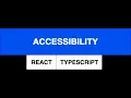 ACCESSIBILITY - REACT TYPSCRIPT