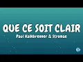 Paul Kalkbrenner & Stromae   - QUE CE SOIT CLAIR  (Paroles)