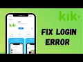 Fix Kik App Login Error Problem 2021