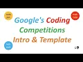 Google Coding Competitions HashCode CodeJam KickStart Introduction Template